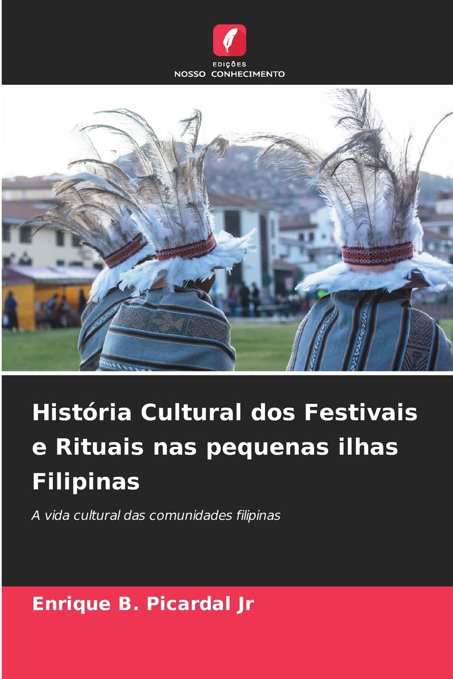 História Cultural dos Festivais e Rituais nas pequenas ilhas Filipinas Reference Books