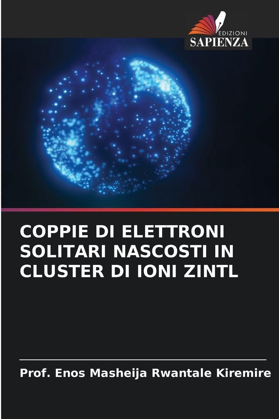 COPPIE DI ELETTRONI SOLITARI NASCOSTI IN CLUSTER DI IONI ZINTL Natural Sciences