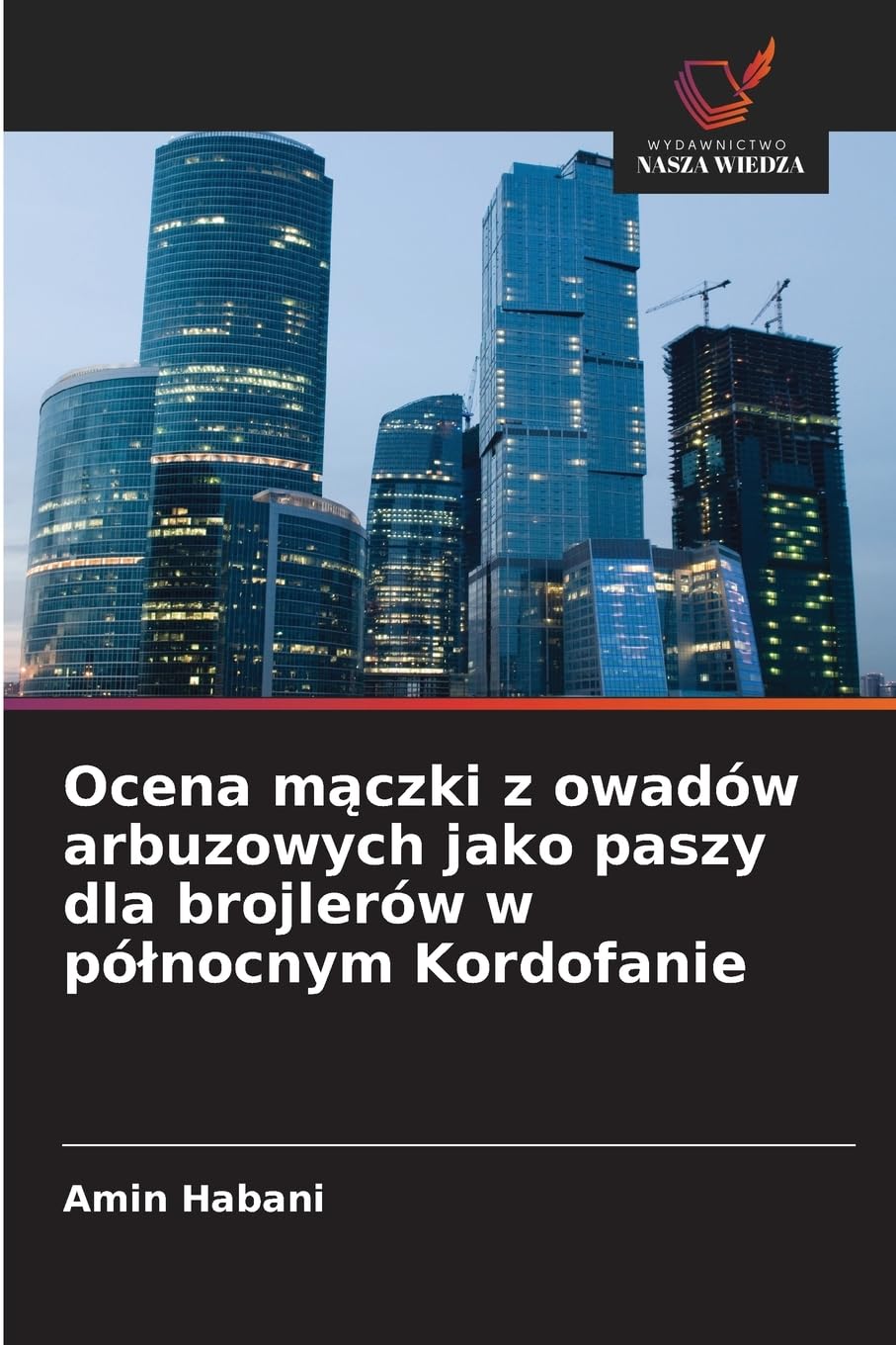 Ocena m¿czki z owadów arbuzowych jako paszy dla brojlerów w pó¿nocnym Kordofanie Law