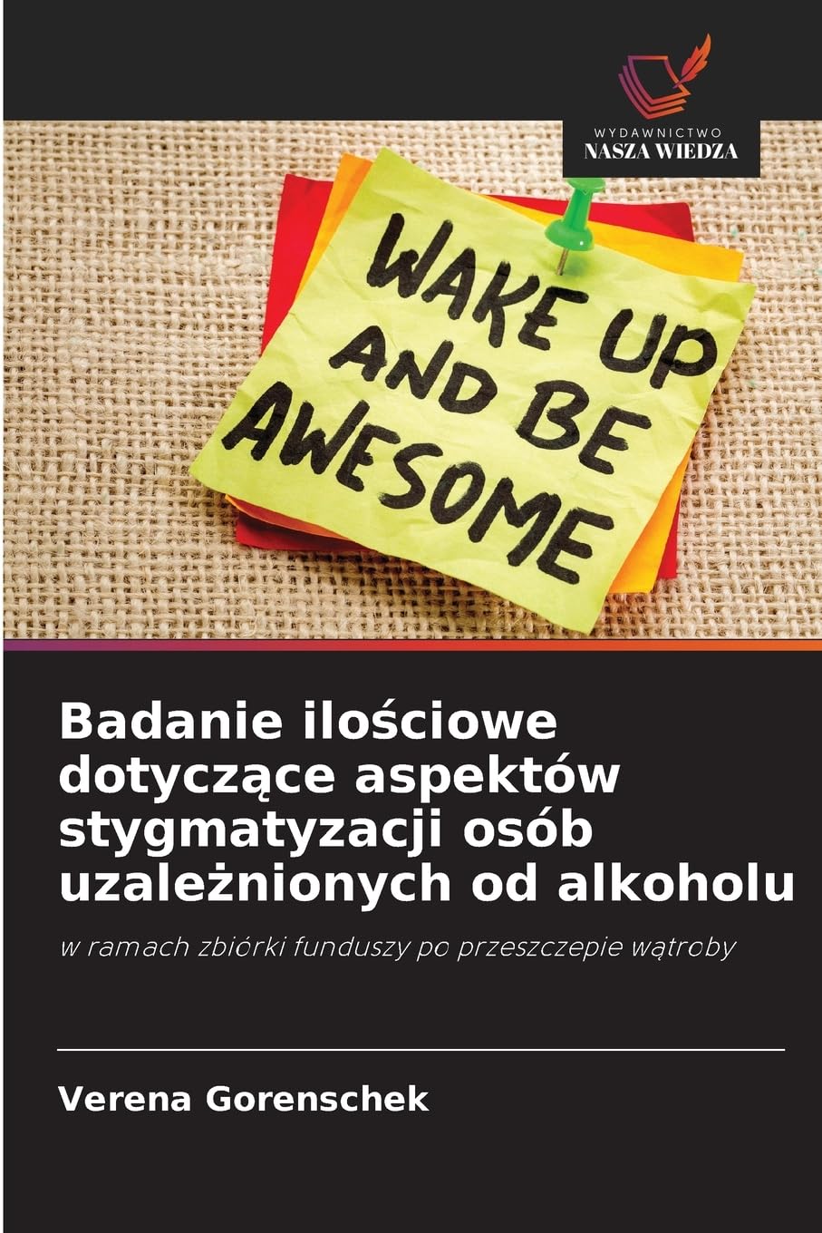 Badanie ilo¿ciowe dotycz¿ce aspektów stygmatyzacji osób uzale¿nionych od alkoholu Psychology
