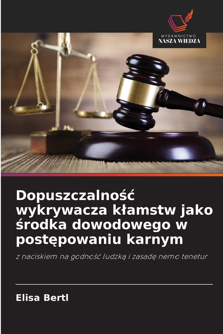 Dopuszczalno¿¿ wykrywacza k¿amstw jako ¿rodka dowodowego w post¿powaniu karnym Law