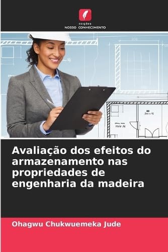 Avaliação dos efeitos do armazenamento nas propriedades de engenharia da madeira Business, Finance & Career