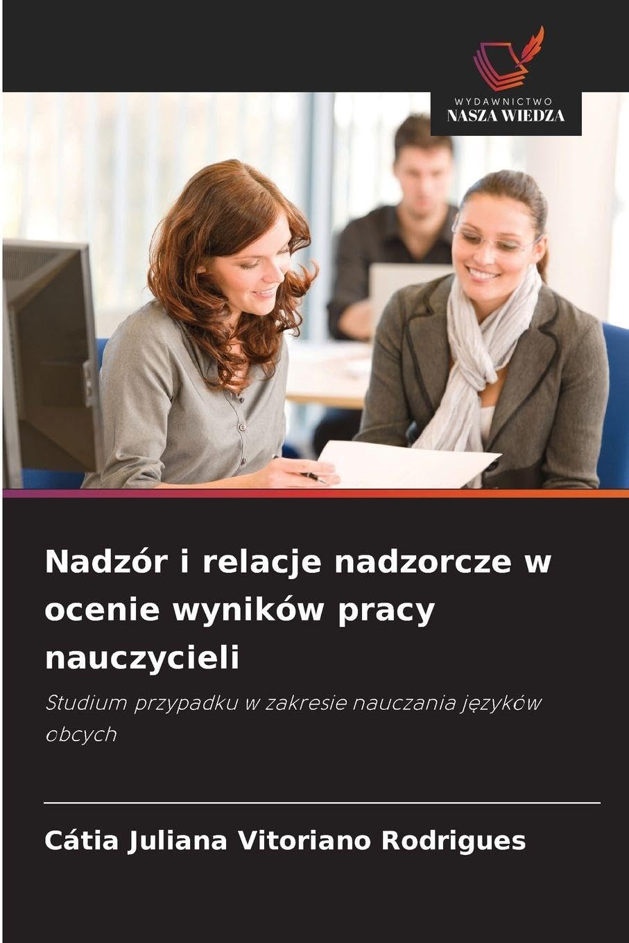 Nadzór i relacje nadzorcze w ocenie wyników pracy nauczycieli Business, Finance & Career