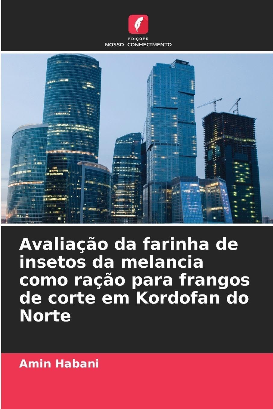 Avaliação da farinha de insetos da melancia como ração para frangos de corte em Kordofan do Norte Law