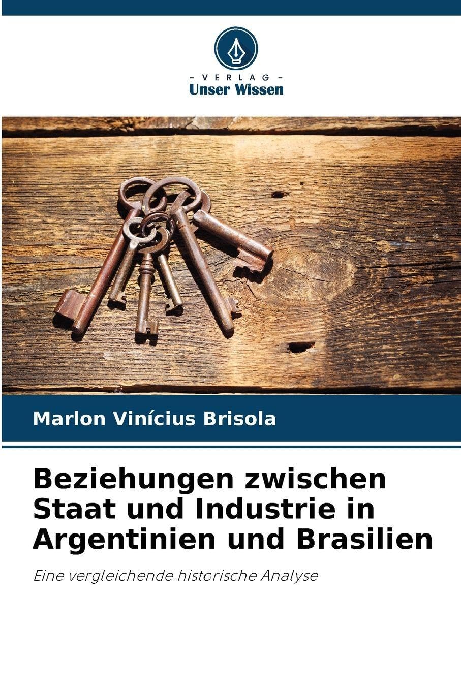 Beziehungen zwischen Staat und Industrie in Argentinien und Brasilien Law