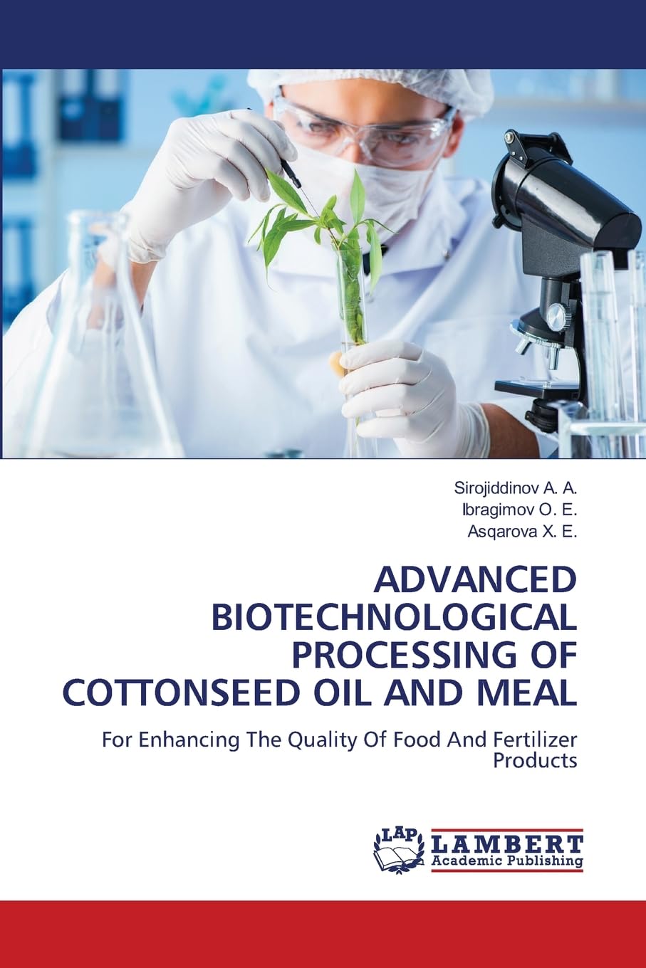 ADVANCED BIOTECHNOLOGICAL PROCESSING OF COTTONSEED OIL AND MEAL Natural Sciences