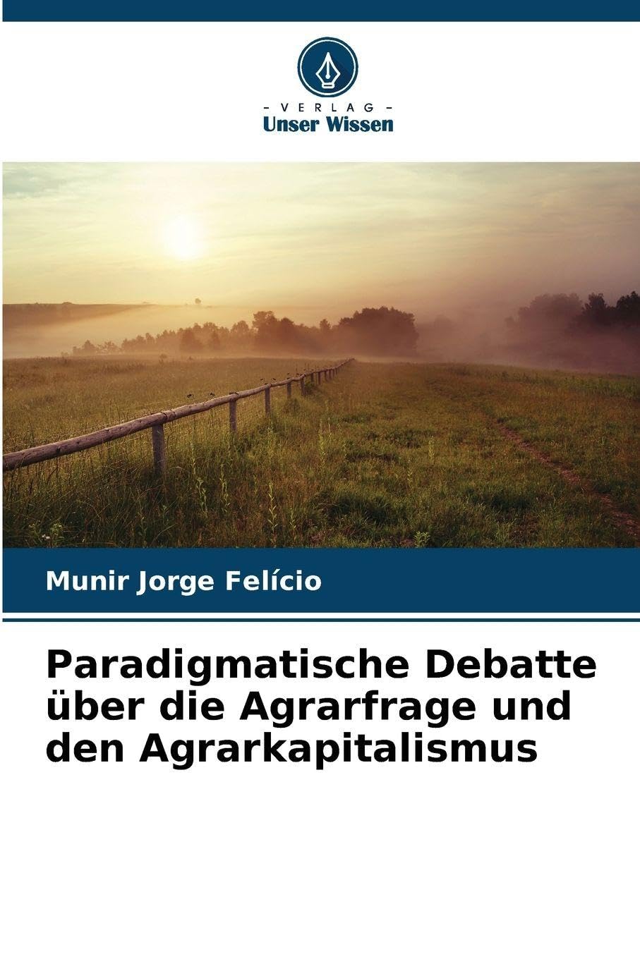 Paradigmatische Debatte über die Agrarfrage und den Agrarkapitalismus Geology & Geography
