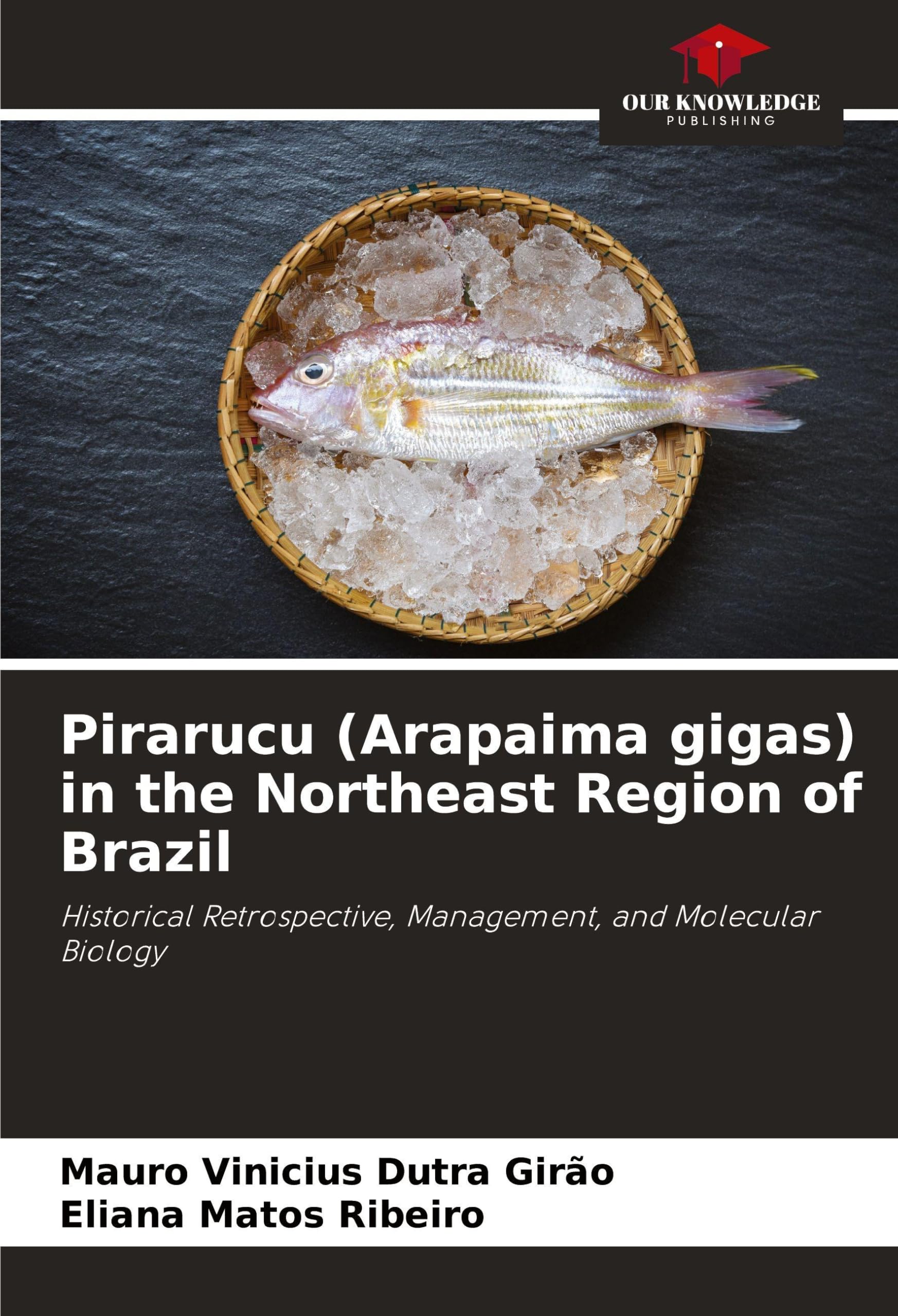Pirarucu (Arapaima gigas) in the Northeast Region of Brazil Natural Sciences