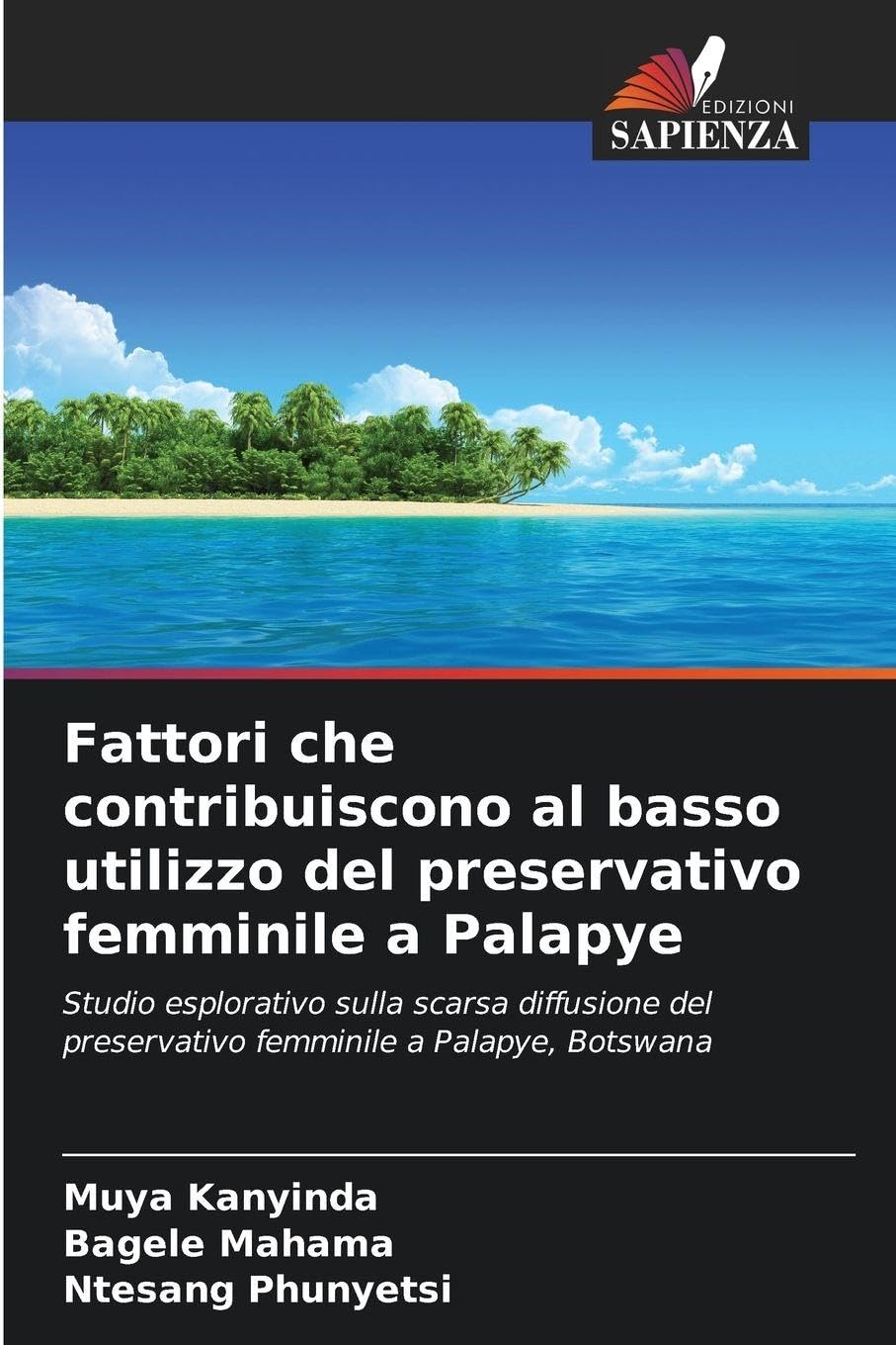 Fattori che contribuiscono al basso utilizzo del preservativo femminile a Palapye Medicine