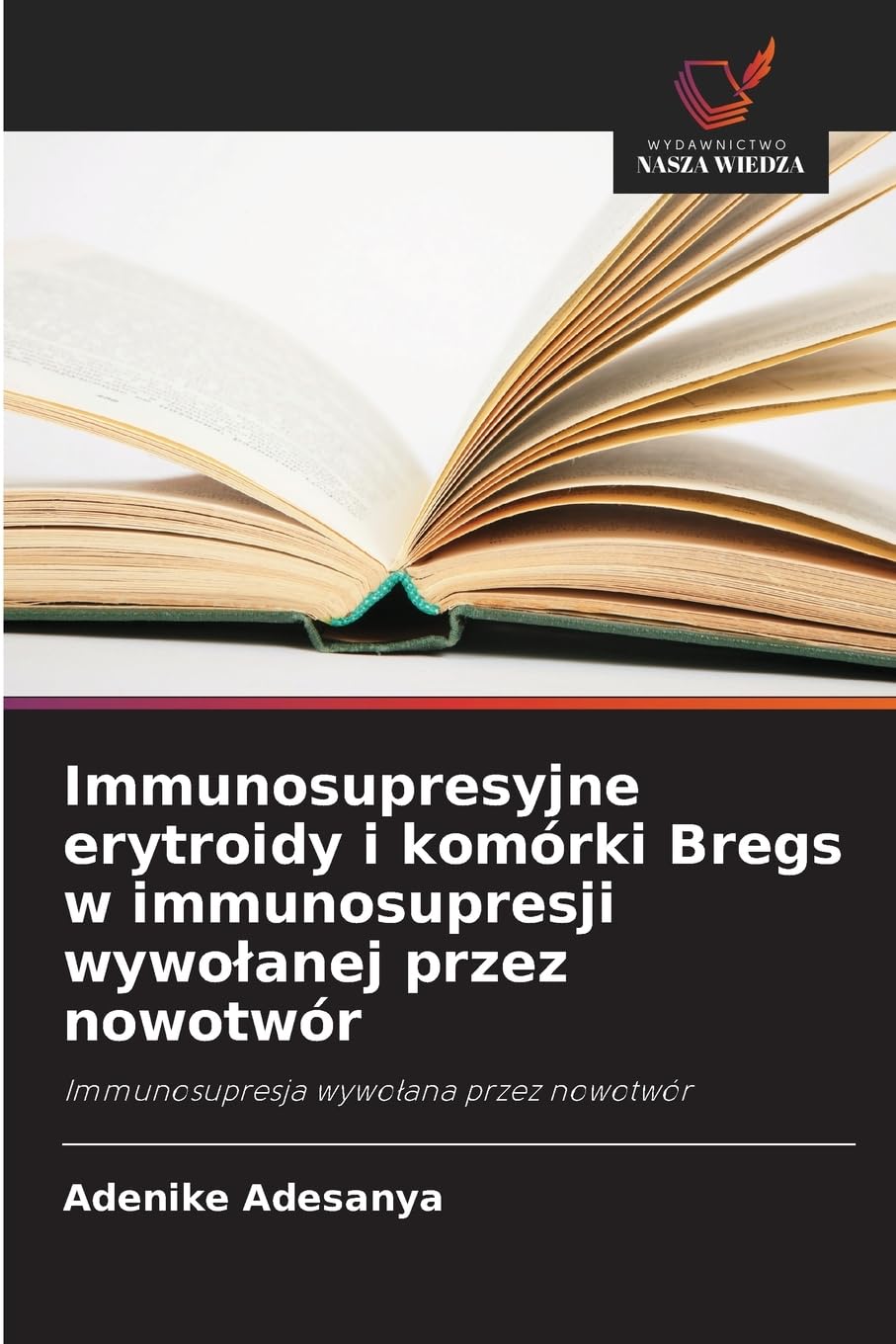 Immunosupresyjne erytroidy i komórki Bregs w immunosupresji wywo¿anej przez nowotwór Medicine