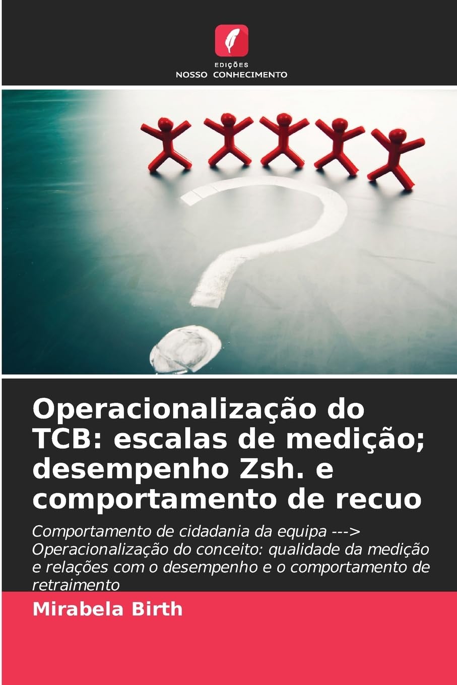 Operacionalização do TCB: escalas de medição; desempenho Zsh. e comportamento de recuo Psychology