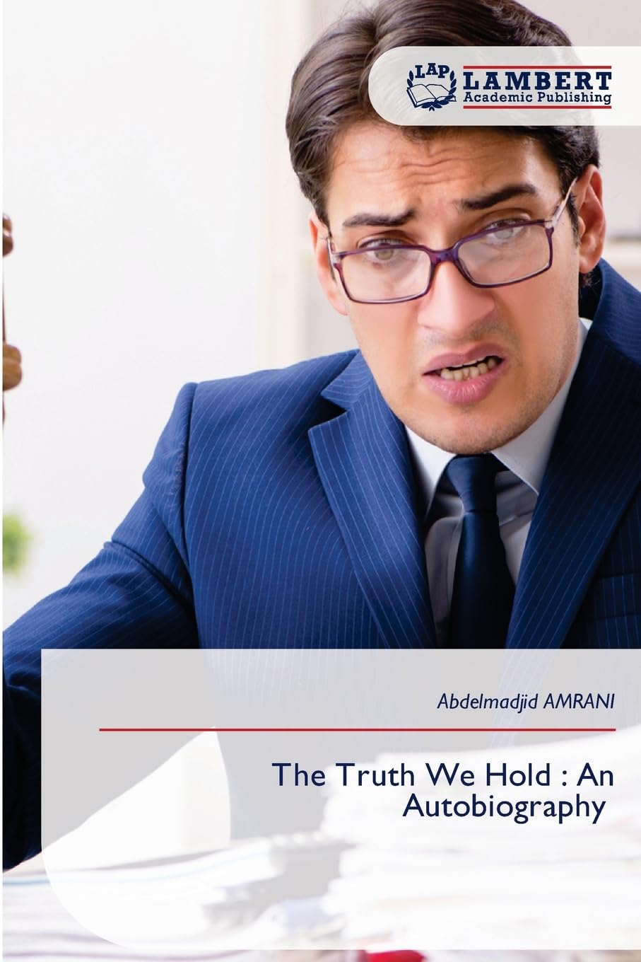 The Truth We Hold : An Autobiography Philosophy