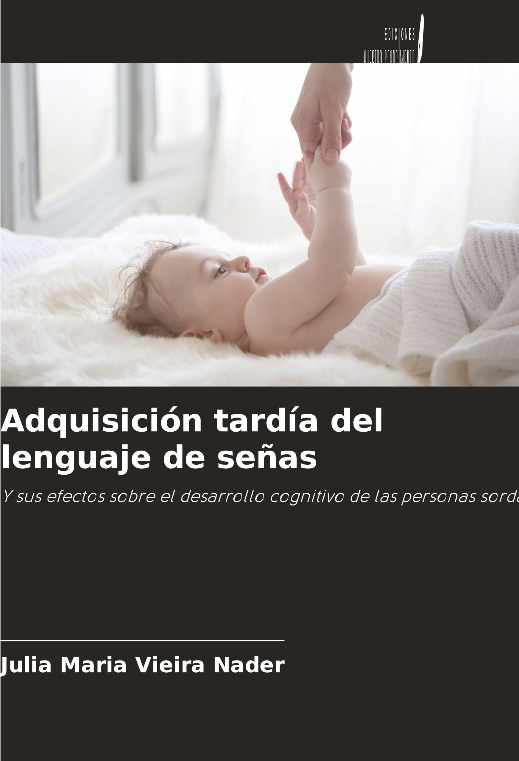 Adquisición tardía del lenguaje de señas Social Sciences