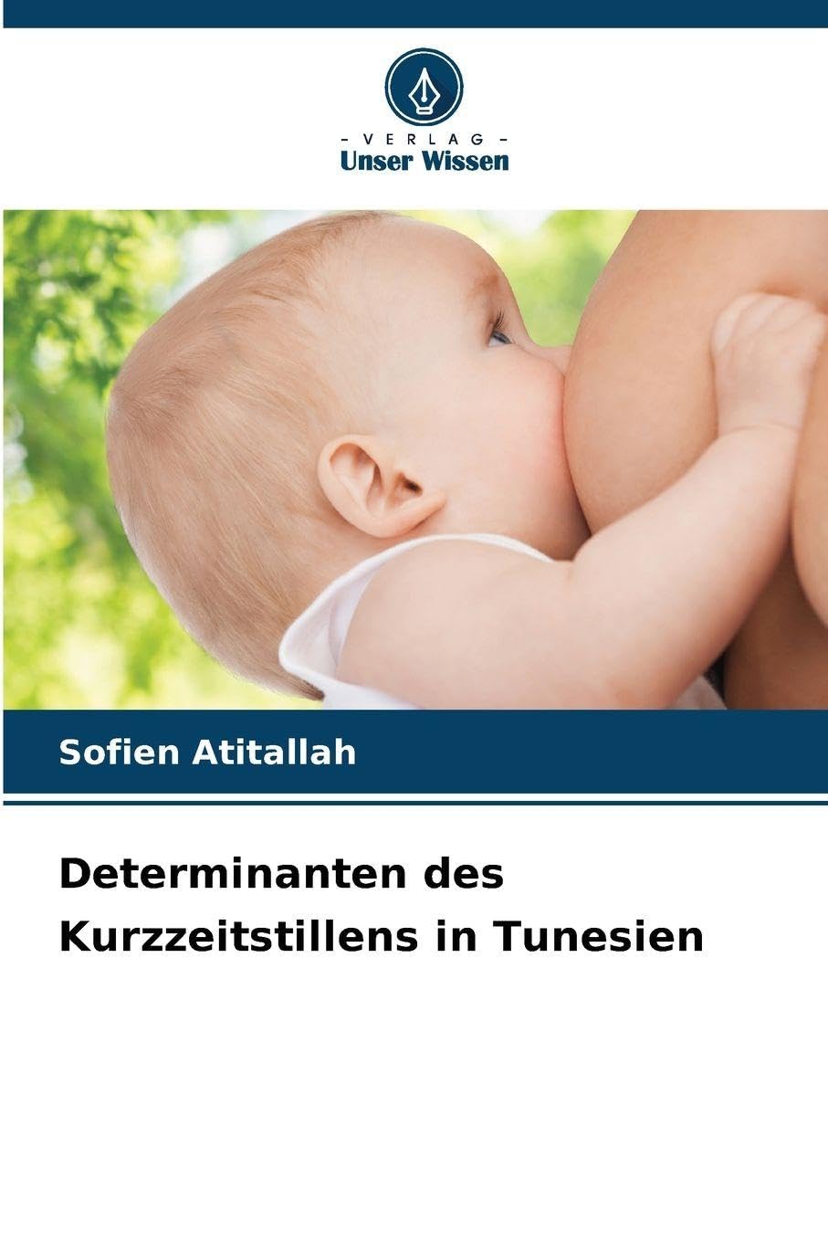 Determinanten des Kurzzeitstillens in Tunesien Medicine