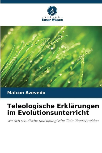 Teleologische Erklärungen im Evolutionsunterricht Natural Sciences