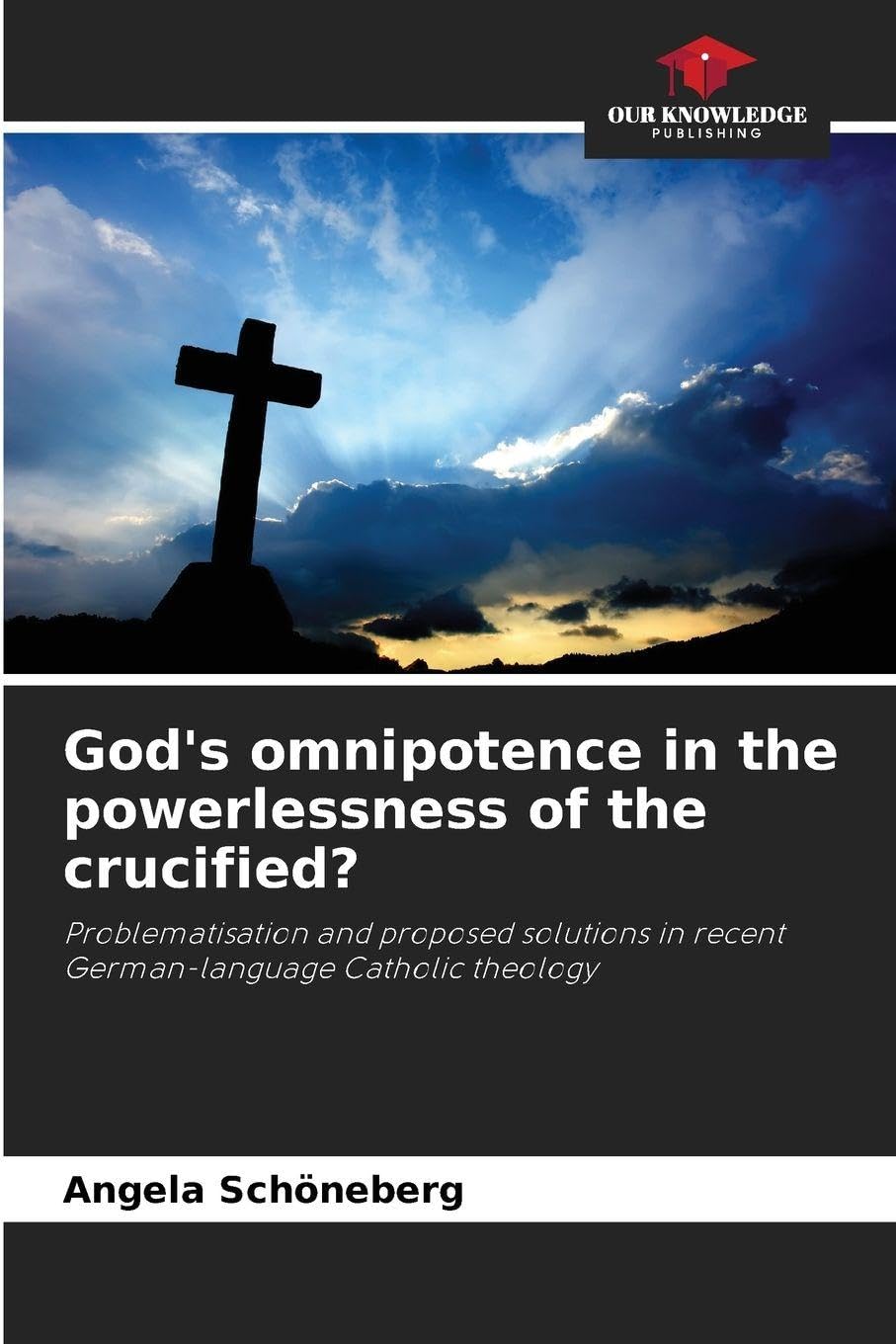 God's omnipotence in the powerlessness of the crucified? Religion & Esotericism