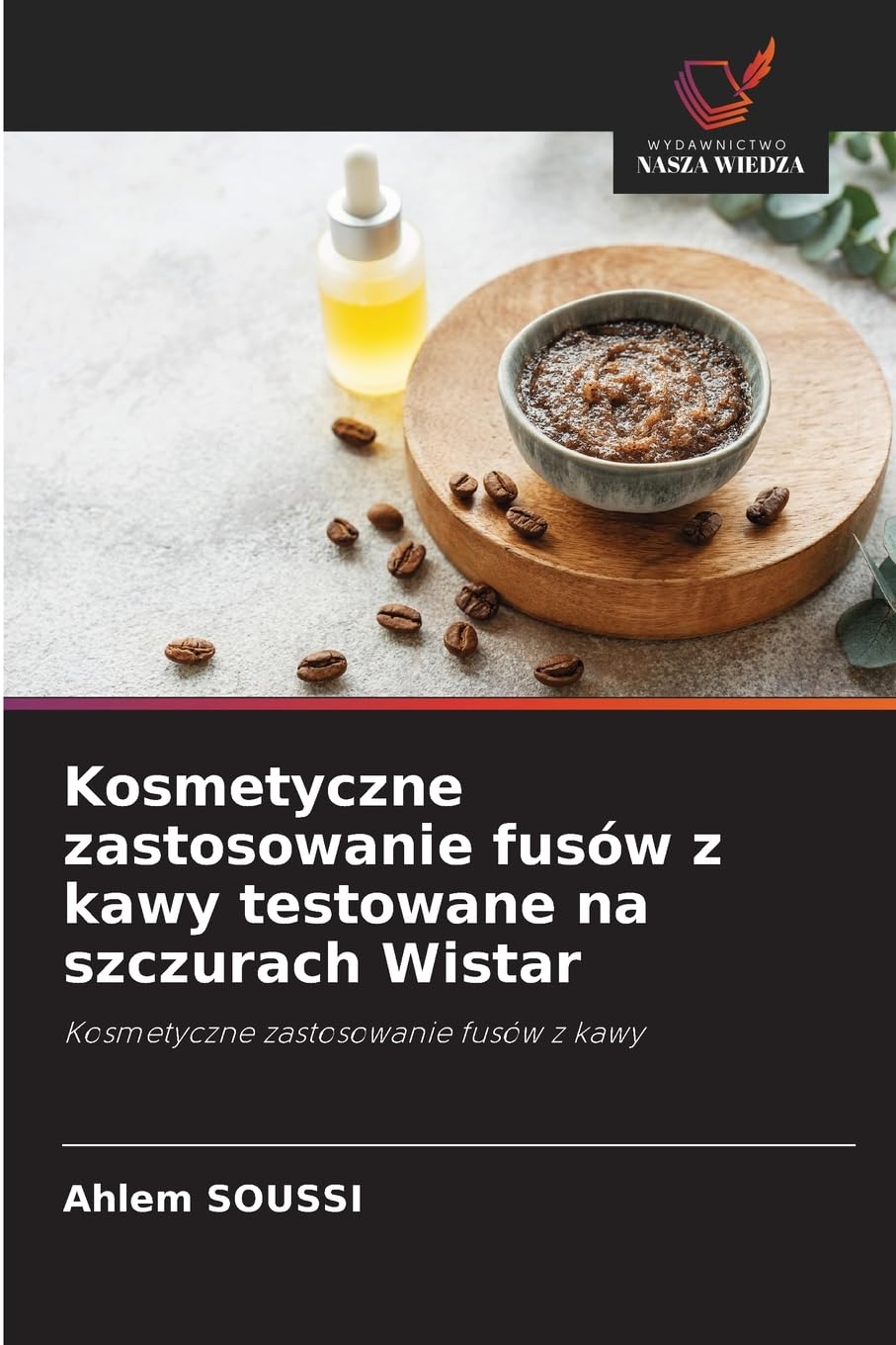 Kosmetyczne zastosowanie fusów z kawy testowane na szczurach Wistar Medicine