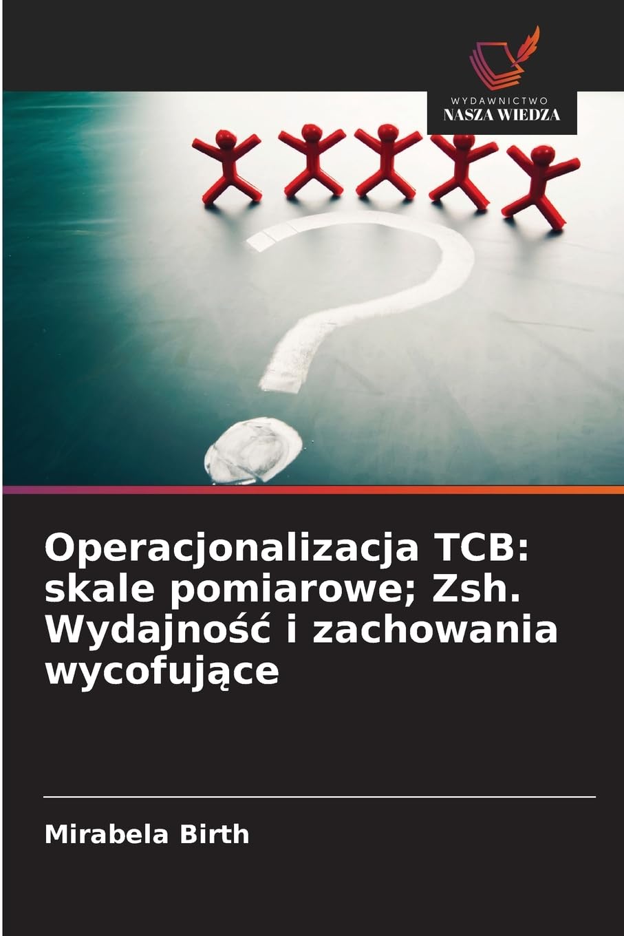 Operacjonalizacja TCB: skale pomiarowe; Zsh. Wydajno¿¿ i zachowania wycofuj¿ce Psychology