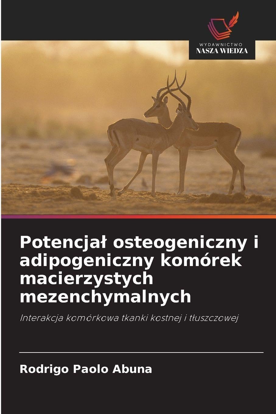 Potencja¿ osteogeniczny i adipogeniczny komórek macierzystych mezenchymalnych Natural Sciences
