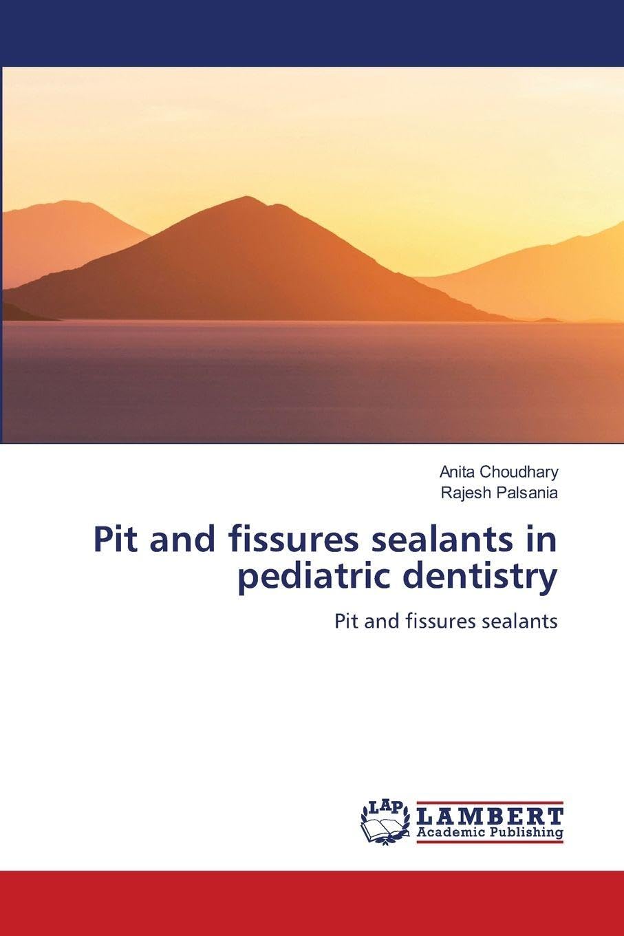 Pit and fissures sealants in pediatric dentistry Medicine