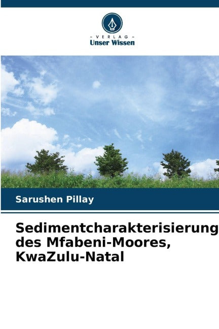 Sedimentcharakterisierung des Mfabeni-Moores, KwaZulu-Natal Natural Sciences