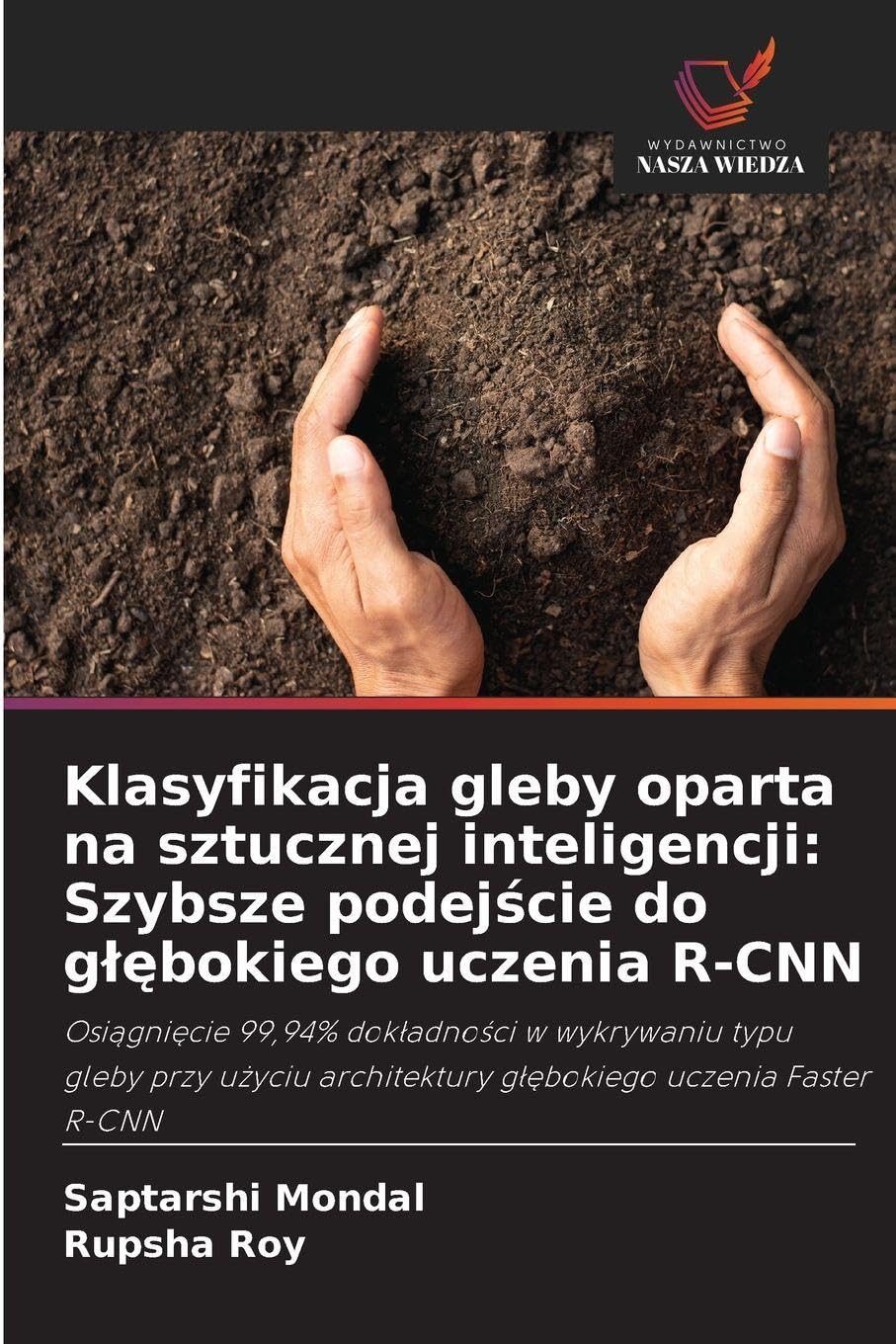 Klasyfikacja gleby oparta na sztucznej inteligencji: Szybsze podej¿cie do g¿¿bokiego uczenia R-CNN Natural Sciences