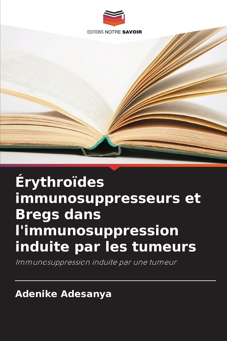 Érythroïdes immunosuppresseurs et Bregs dans l'immunosuppression induite par les tumeurs Medicine