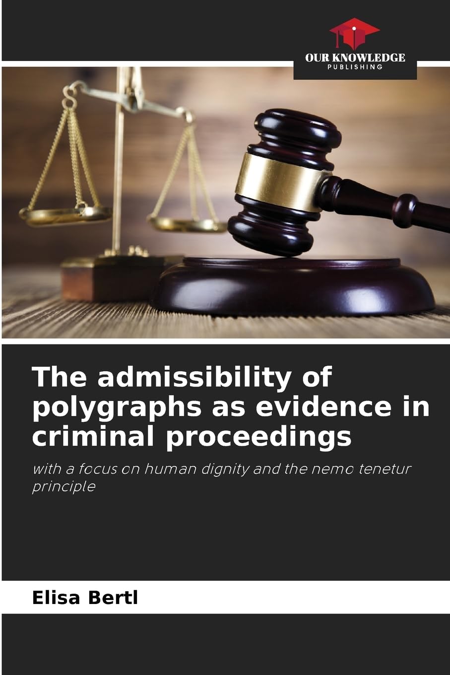 The admissibility of polygraphs as evidence in criminal proceedings Law