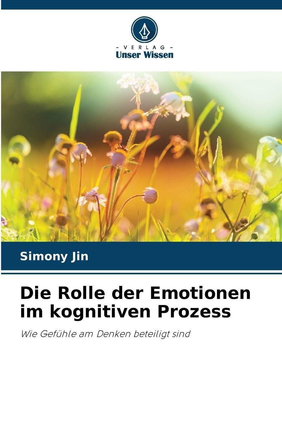 Die Rolle der Emotionen im kognitiven Prozess Business, Finance & Career