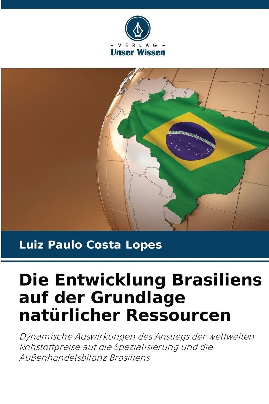 Die Entwicklung Brasiliens auf der Grundlage natürlicher Ressourcen Law