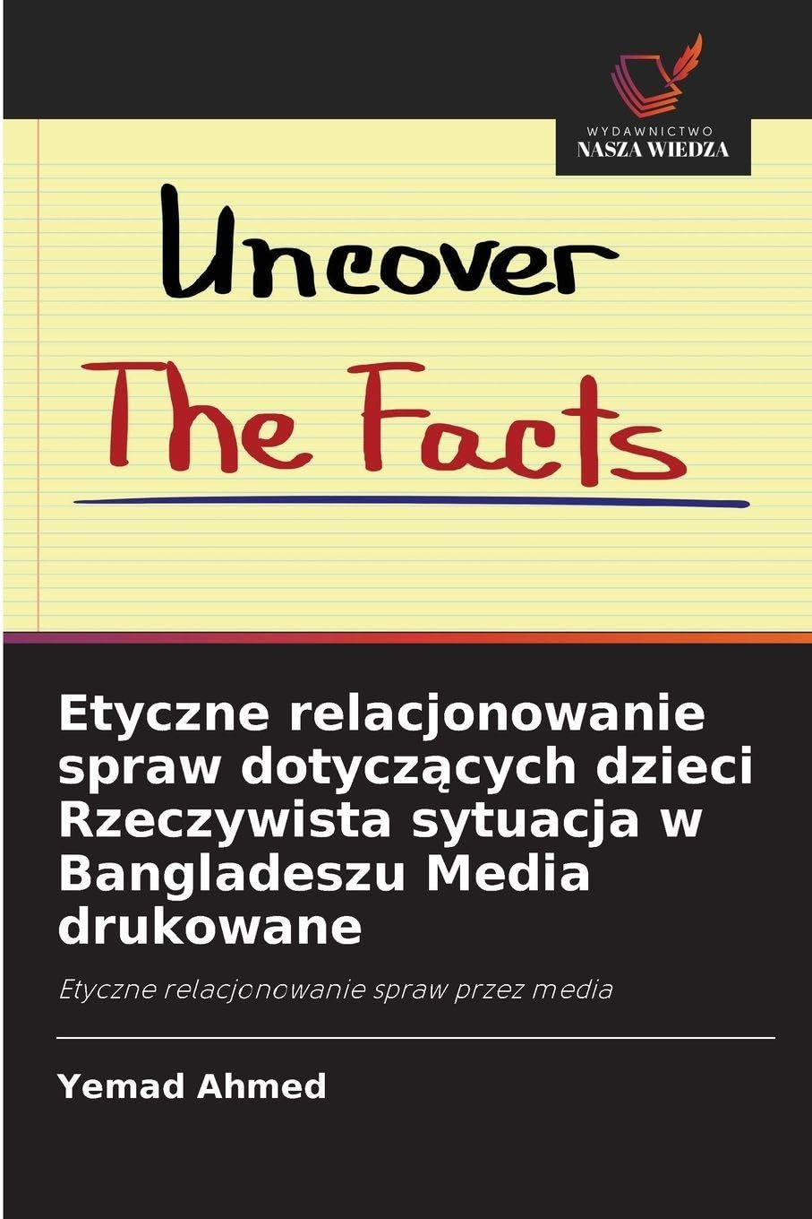 Etyczne relacjonowanie spraw dotycz¿cych dzieci Rzeczywista sytuacja w Bangladeszu Media drukowane Law