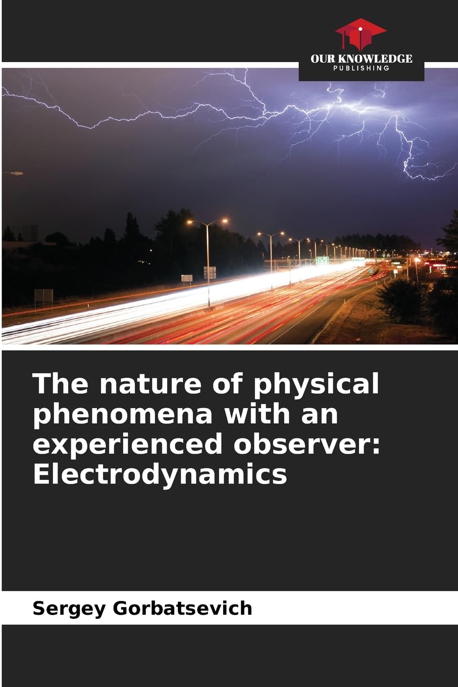 The nature of physical phenomena with an experienced observer: Electrodynamics Natural Sciences