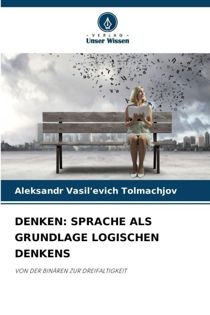 DENKEN: SPRACHE ALS GRUNDLAGE LOGISCHEN DENKENS Social Sciences