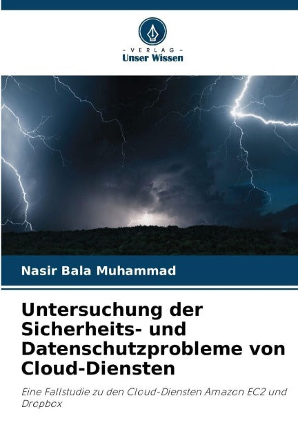 Untersuchung der Sicherheits- und Datenschutzprobleme von Cloud-Diensten Computer Science