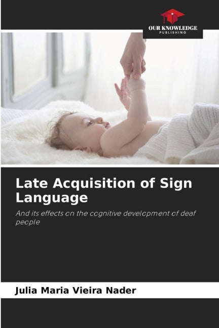 Late Acquisition of Sign Language Social Sciences