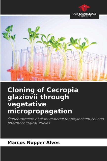 Cloning of Cecropia glaziovii through vegetative micropropagation Natural Sciences