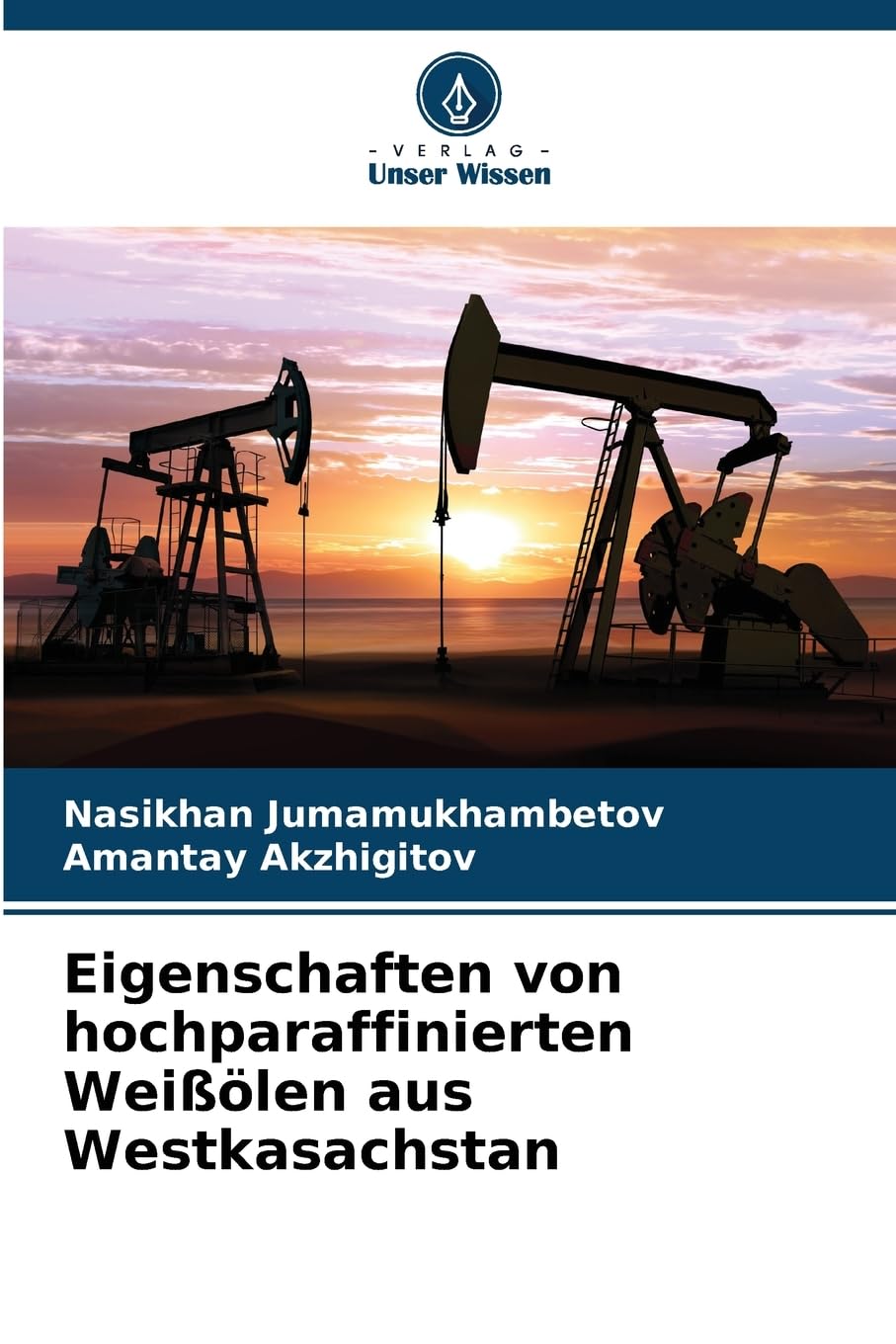 Eigenschaften von hochparaffinierten Weißölen aus Westkasachstan Business & Technology