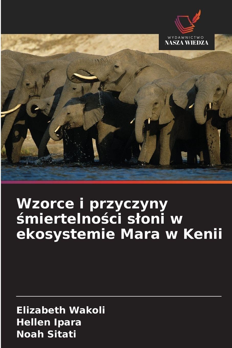 Wzorce i przyczyny ¿miertelno¿ci s¿oni w ekosystemie Mara w Kenii Natural Sciences