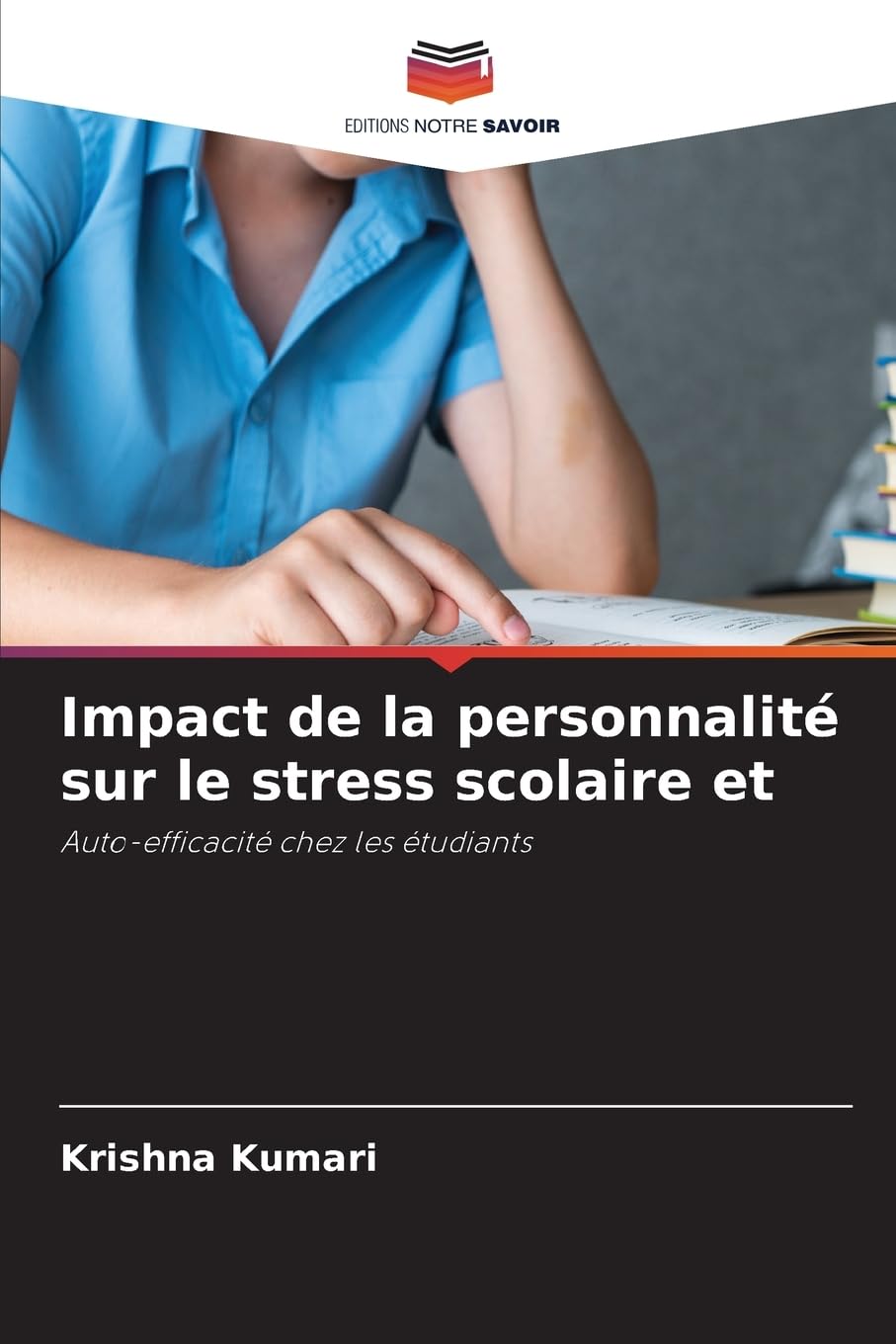 Impact de la personnalité sur le stress scolaire et: Auto-efficacité chez les étudiants.DE Psychology