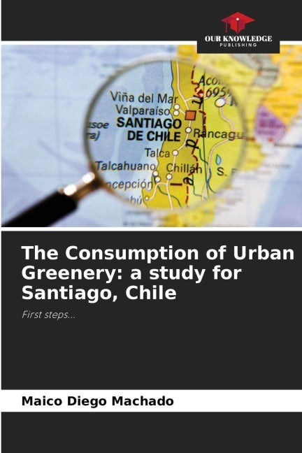 The Consumption of Urban Greenery: a study for Santiago, Chile Geology & Geography