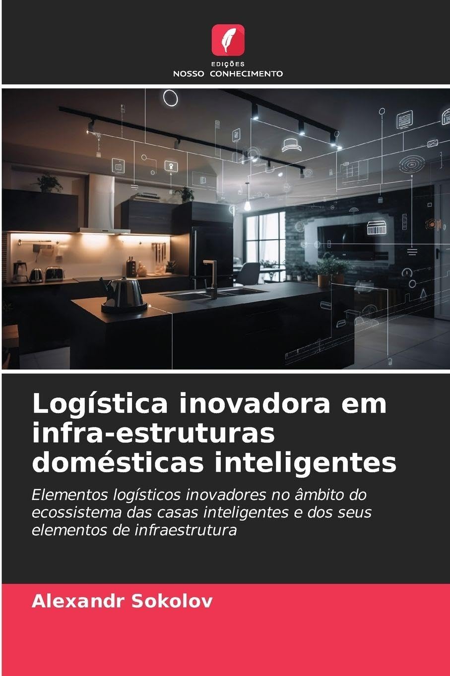 Logística inovadora em infra-estruturas domésticas inteligentes Business & Technology
