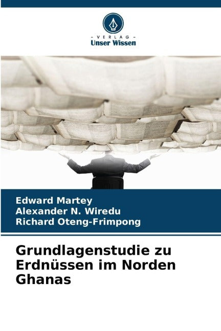 Grundlagenstudie zu Erdnüssen im Norden Ghanas Natural Sciences