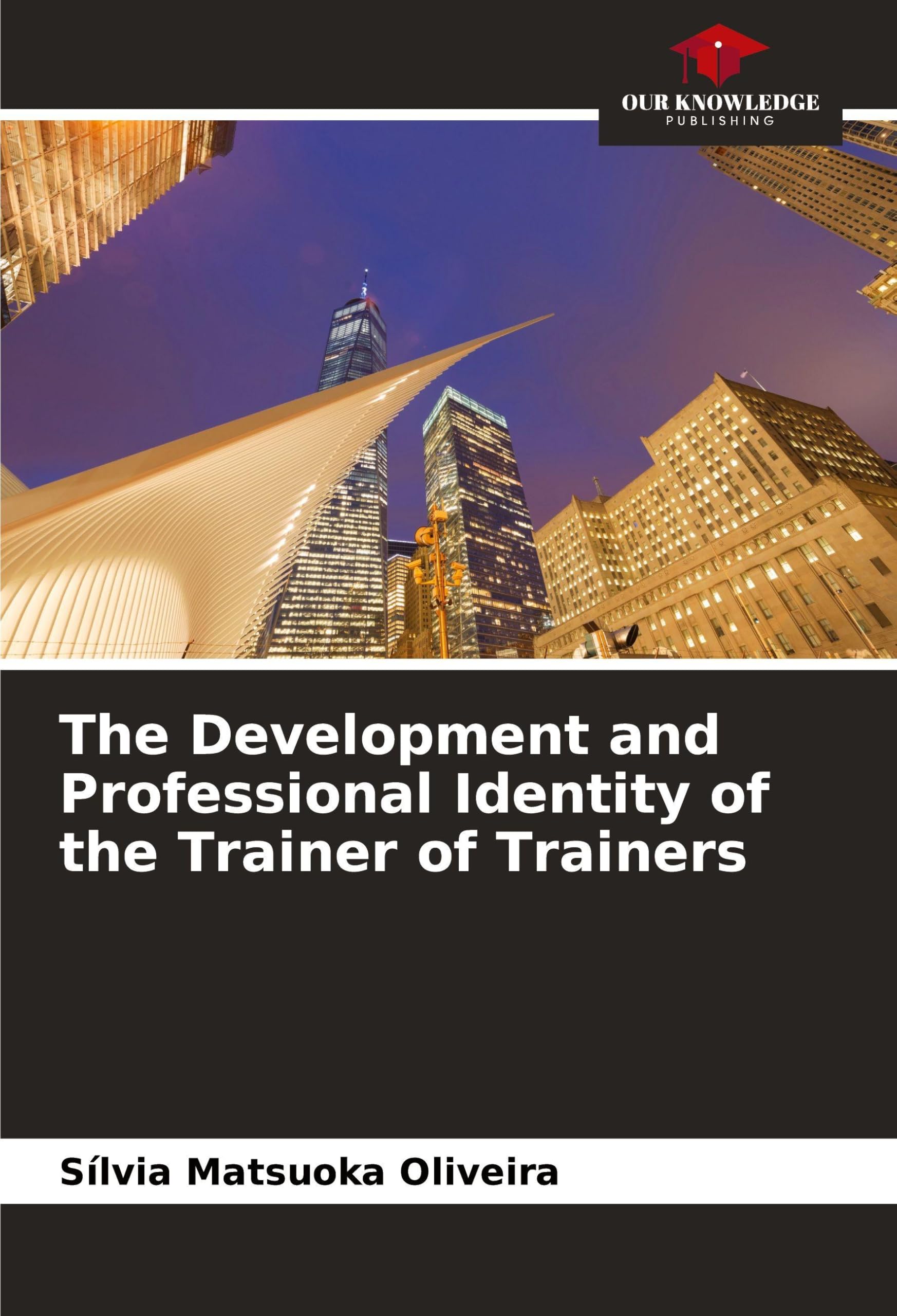 The Development and Professional Identity of the Trainer of Trainers Business, Finance & Career