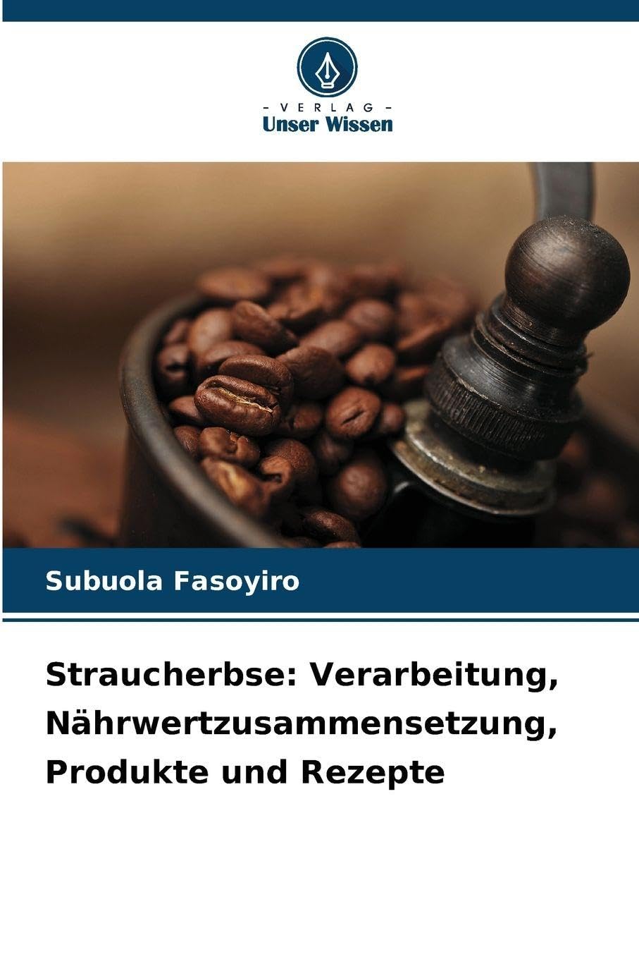 Straucherbse: Verarbeitung, Nährwertzusammensetzung, Produkte und Rezepte Natural Sciences