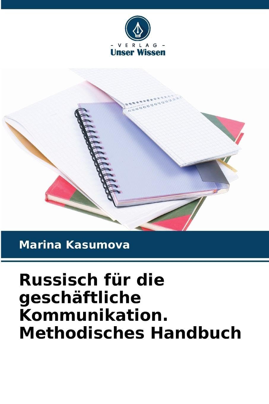 Russisch für die geschäftliche Kommunikation. Methodisches Handbuch Business, Finance & Career