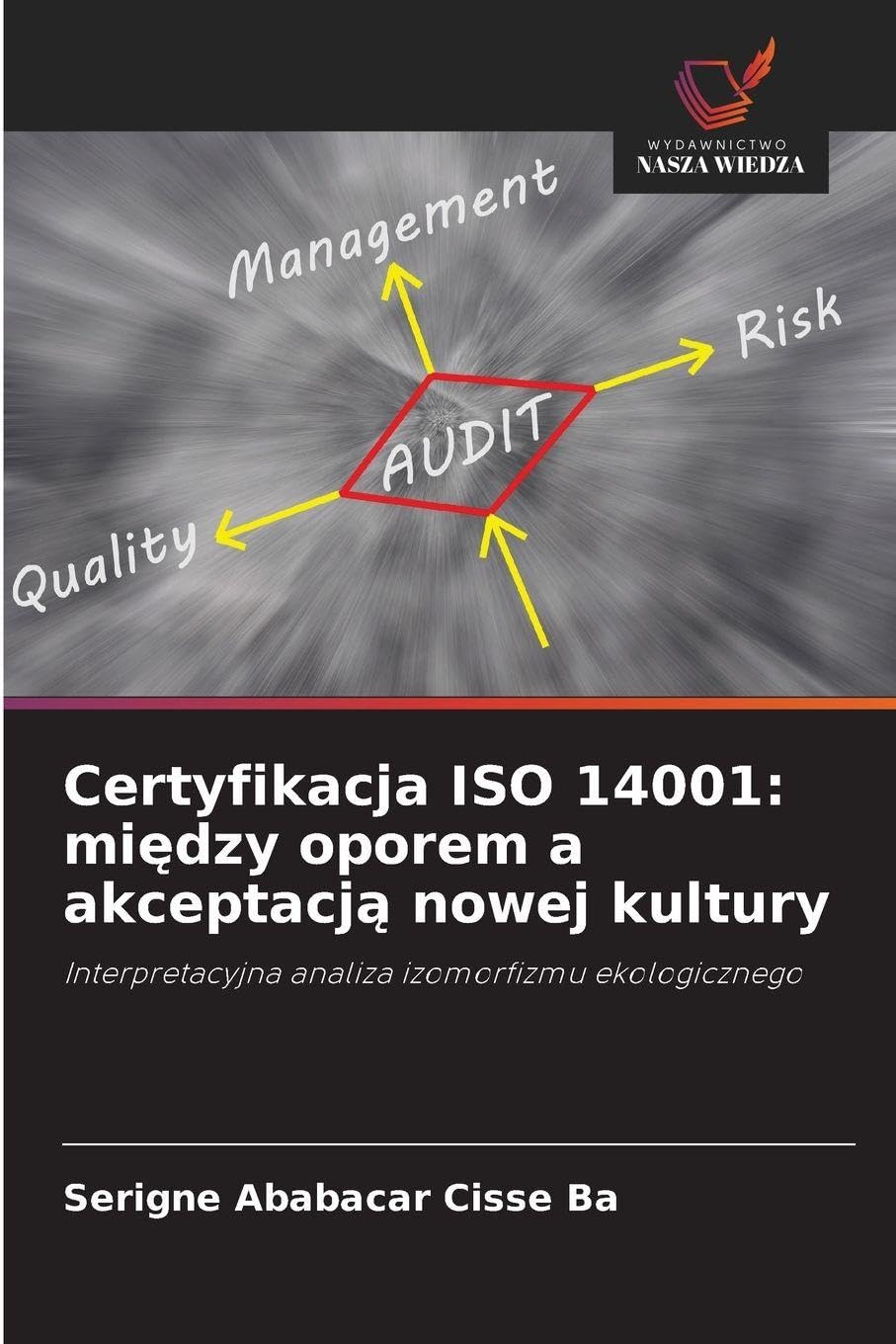 Certyfikacja ISO 14001: mi¿dzy oporem a akceptacj¿ nowej kultury Law