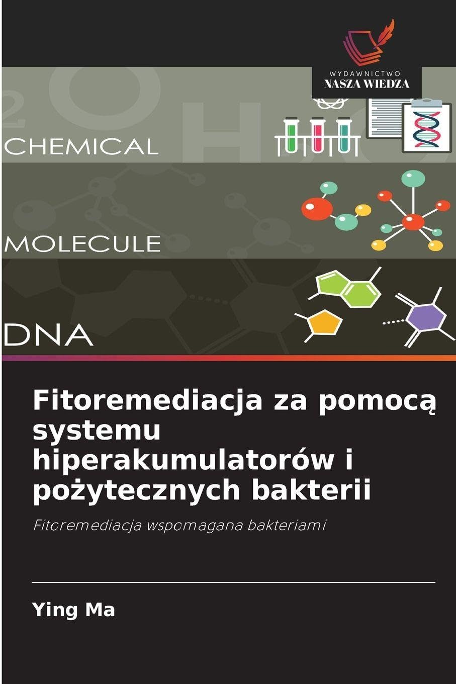 Fitoremediacja za pomoc¿ systemu hiperakumulatorów i po¿ytecznych bakterii Natural Sciences