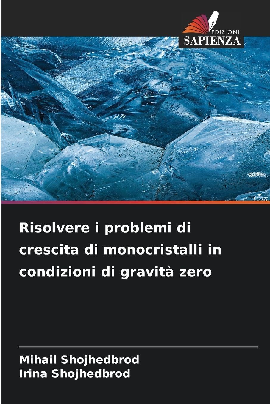 Risolvere i problemi di crescita di monocristalli in condizioni di gravità zero Natural Sciences