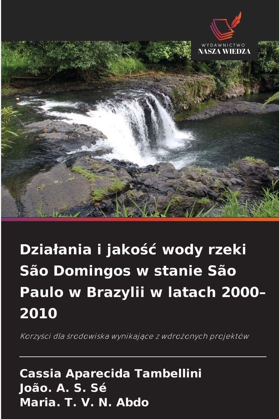 Dzia¿ania i jako¿¿ wody rzeki São Domingos w stanie São Paulo w Brazylii w latach 2000-2010 Geology & Geography
