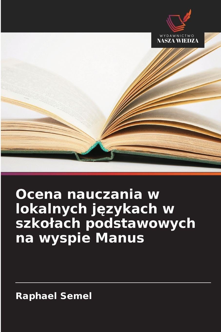 Ocena nauczania w lokalnych j¿zykach w szko¿ach podstawowych na wyspie Manus Education & Training